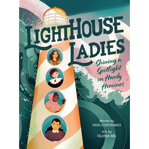 Lighthouse Ladies: Shining a Spotlight on Hardy Heroines - Hardcover