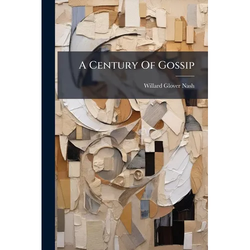 A Century Of Gossip - Paperback