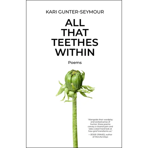 All That Teethes Within: Poems - Paperback