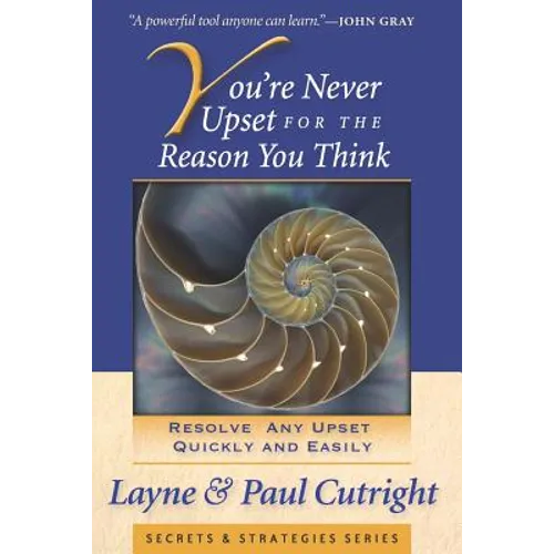 You're Never Upset for the Reason You Think, 2nd Edition - Paperback