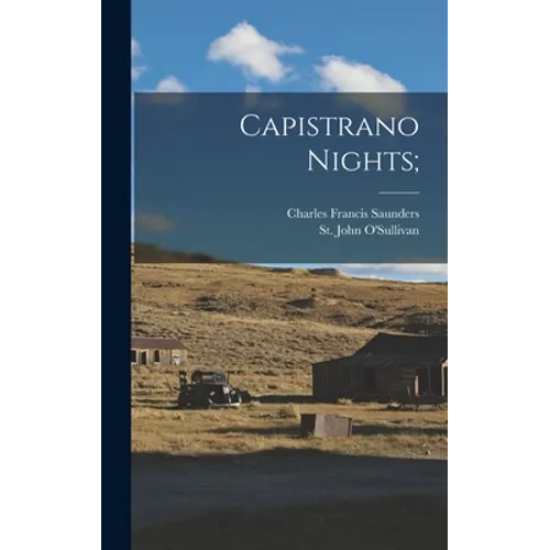 Capistrano Nights; - Hardcover