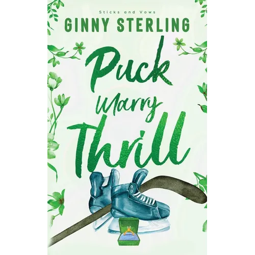 Puck, Marry, Thrill: A Sweet Single Dad Hockey Romance - Paperback