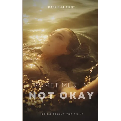 Sometimes I'm Not Okay - Paperback