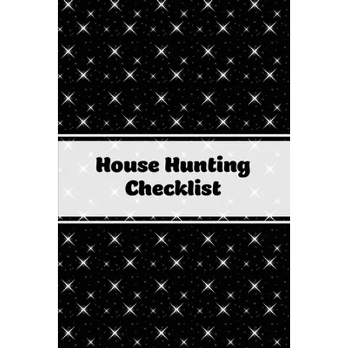 House Hunting Checklist: New Home Buying, Keep Track Of Important Property Details, Features & Notes, Real Estate Homes Buyers, Notebook, Properties P - Paperback