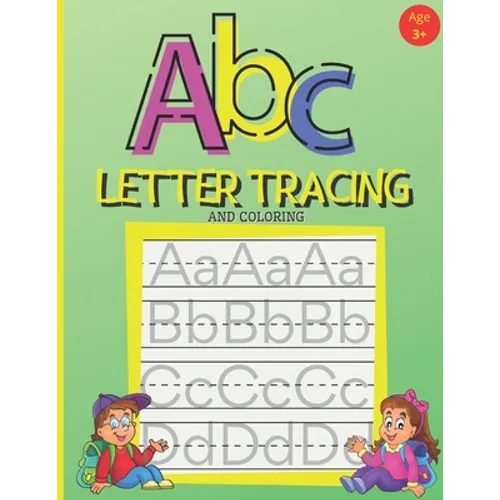 ABC Letter Tracing And Coloring: Handwriting Practice Book for Preschoolers - A Fun Book to Practice Writing Alphabet for Kids Ages 3-5 - Paperback