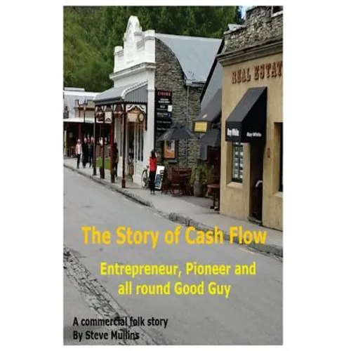 The Story of Cash Flow: A guide for the unwary entrepreneur - Paperback