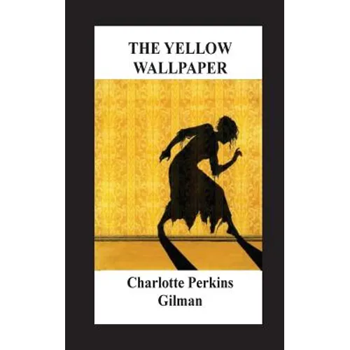 The Yellow Wallpaper - Paperback