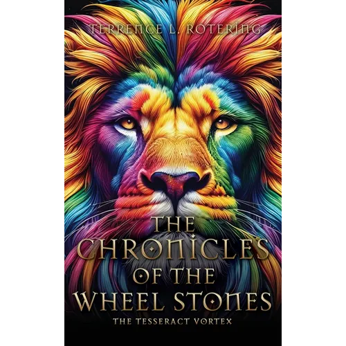 The Chronicles of the Wheel Stones: The Tesseract Vortex - Hardcover