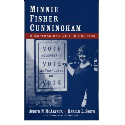 Minnie Fisher Cunningham: A Suffragist's Life in Politics