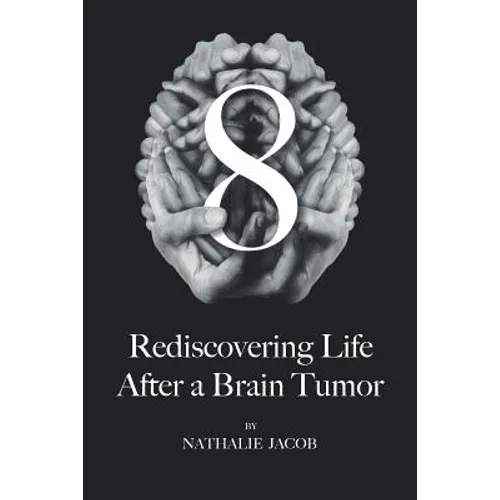 8: Rediscovering Life After a Brain Tumor