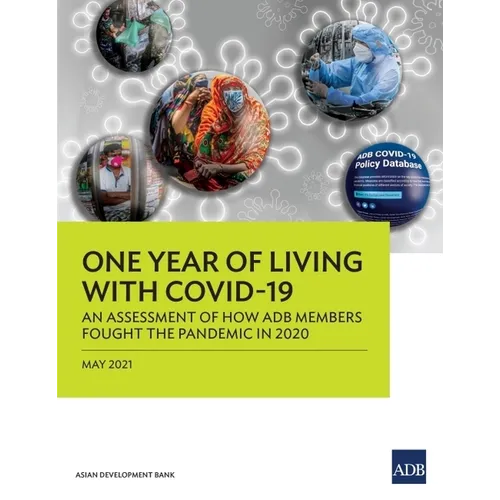 One Year of Living with COVID-19: An Assessment of How ADB Members Fought the Pandemic in 2020 - Paperback