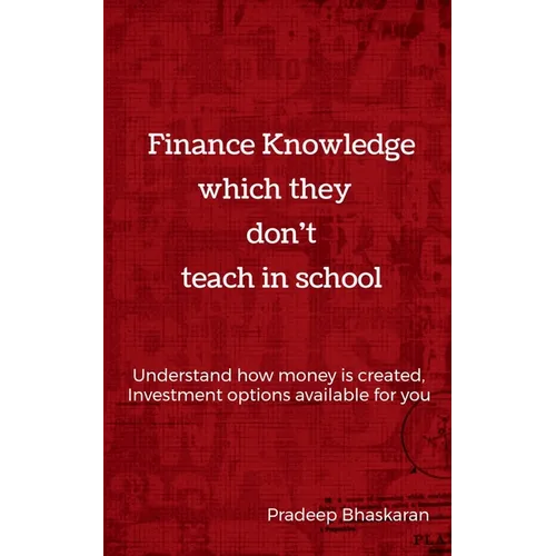 Finance Knowledge which they don't teach in School - Paperback