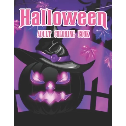 Halloween Adult Coloring Book: New and Expanded Edition, 40 Unique Designs, Jack-o-Lanterns, Witches, Haunted Houses, and More - Paperback