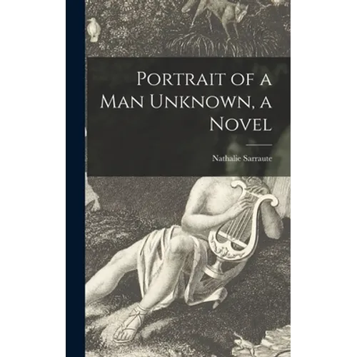 Portrait of a Man Unknown, a Novel - Hardcover