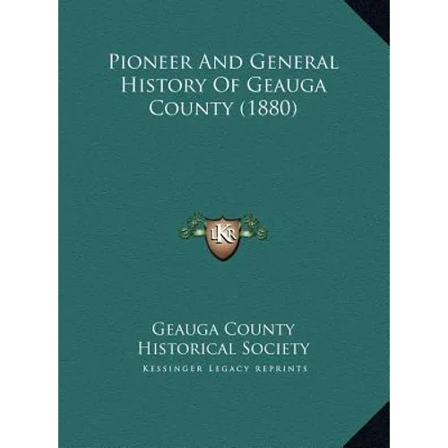 Pioneer And General History Of Geauga County (1880) - Hardcover