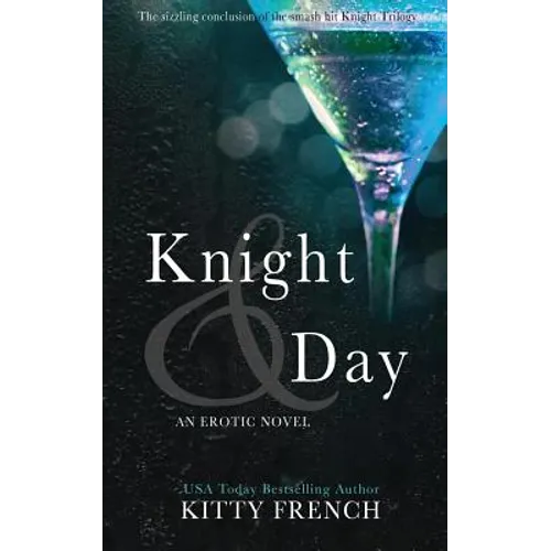 Knight and Day: (Knight erotic trilogy, book 3 of 3) - Paperback