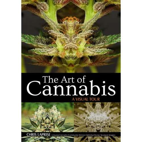 The Art of Cannabis: A Visual Tour - Paperback