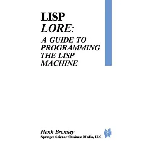 LISP Lore: A Guide to Programming the LISP Machine - Paperback
