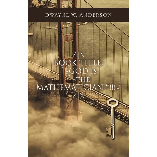 /\ Book Title: `-God Is `-The Mathematician-'