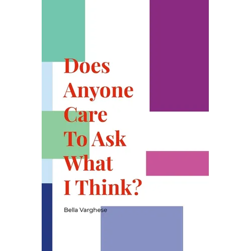 Does Anyone Care To Ask What I Think? - Paperback