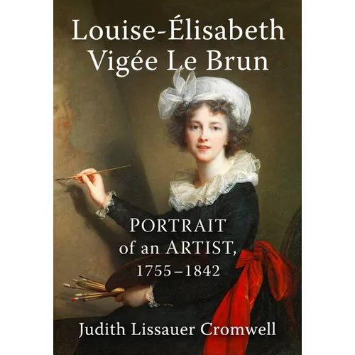 Louise-Elisabeth Vigee Le Brun: Portrait of an Artist, 1755-1842 - Paperback