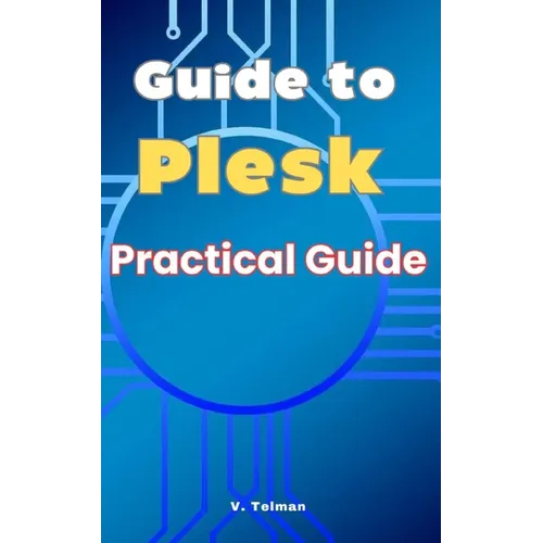 Guide to Plesk: Practical Guide - Paperback