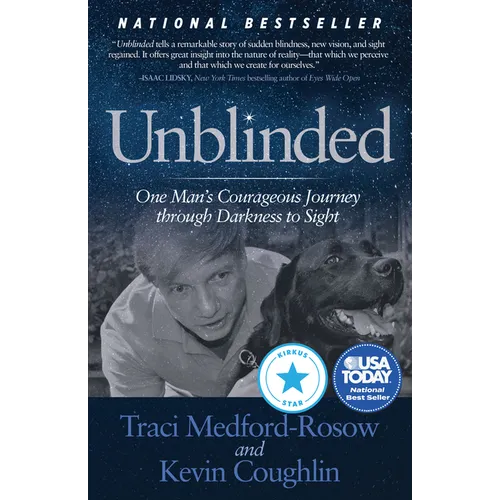 Unblinded: One Man's Courageous Journey Through Darkness to Sight - Paperback
