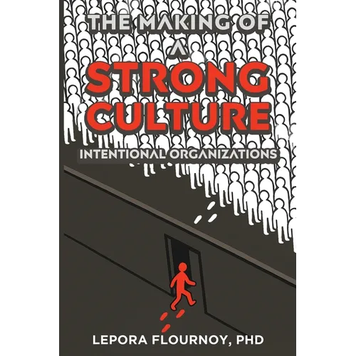 The Making of a Strong Culture: Intentional Organizations - Paperback