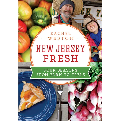 New Jersey Fresh: Four Seasons from Farm to Table - Paperback