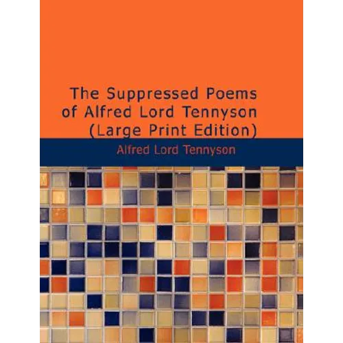 The Suppressed Poems of Alfred Lord Tennyson (Large Print Edition) - Paperback