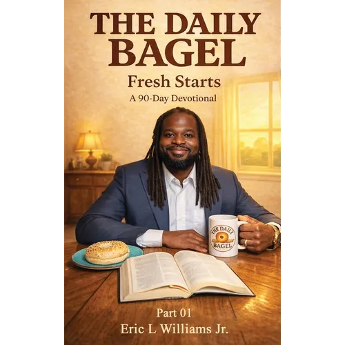 The Daily Bagel: Fresh Starts: A 90 day devotional Season 01 - Hardcover