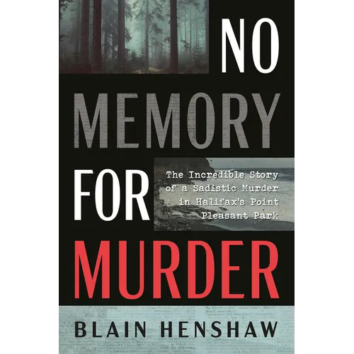 No Memory for Murder: The Incredible Story of a Sadistic Murder in Halifax's Point Pleasant Park - Paperback