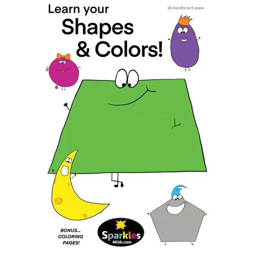 Learn Your Shapes & Colors: For Beginners! (18 months - 5 years) - Paperback