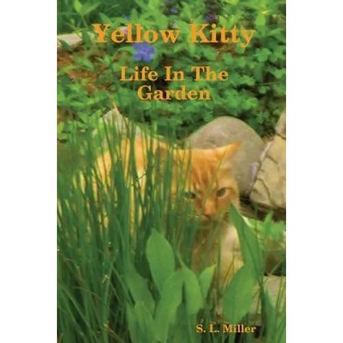 Yellow Kitty, Life In The Garden - Paperback