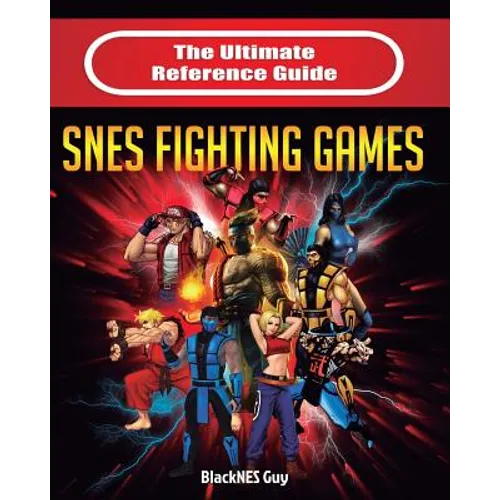 The Ultimate Reference Guide to SNES Fighting Games - Paperback