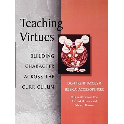 Teaching Virtues: Building Character Across the Curriculum - Paperback