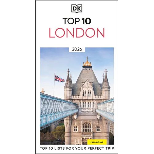 DK Top 10 London: Top 10 Lists for Your Perfect Trip, Plus an All-Weather Folded Map