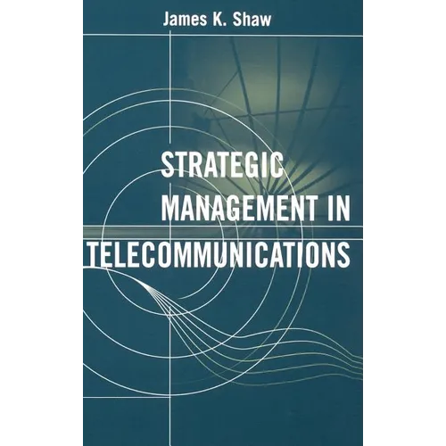Strategic Management in Telecommunicati - Hardcover