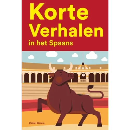 Korte Verhalen in het Spaans: Korte verhalen in Spaans voor beginners en gevorderden - Paperback