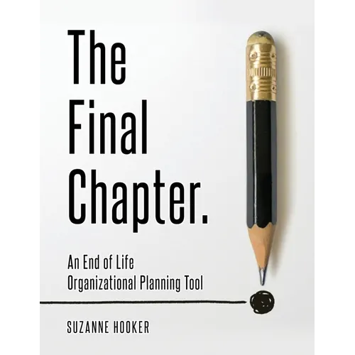 The Final Chapter: An End of Life Organizational Planning Tool