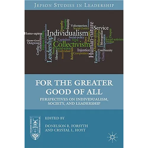 For the Greater Good of All: Perspectives on Individualism, Society, and Leadership