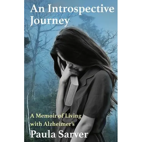 An Introspective Journey: A Memoir of Living with Alzheimer's - Paperback