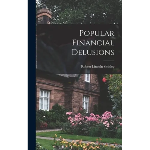 Popular Financial Delusions - Hardcover