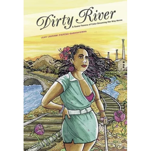 Dirty River: A Queer Femme of Color Dreaming Her Way Home - Paperback