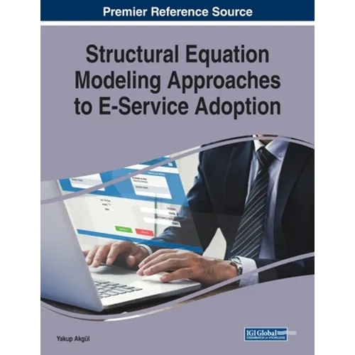 Structural Equation Modeling Approaches to E-Service Adoption - Paperback