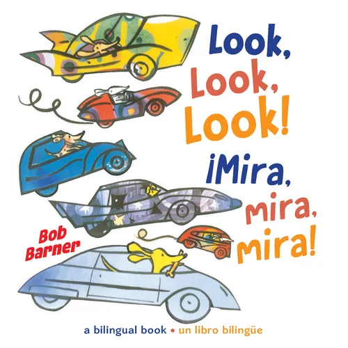 Look, Look, Look! ¡Mira, Mira, Mira! - Board Book