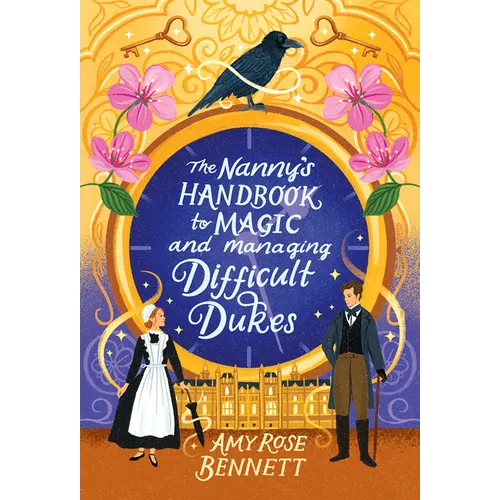 The Nanny's Handbook to Magic and Managing Difficult Dukes