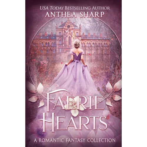 Faerie Hearts: A Romantic Fantasy Collection - Paperback