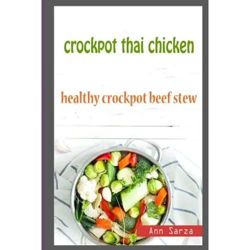 Crockpot Thai Chicken: Healthy Crockpot Beef Stew - Paperback
