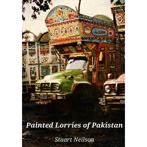Painted Lorries of Pakistan - Paperback